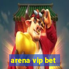 arena vip bet